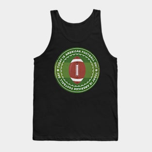 Today is American Football Day Badge Tank Top
